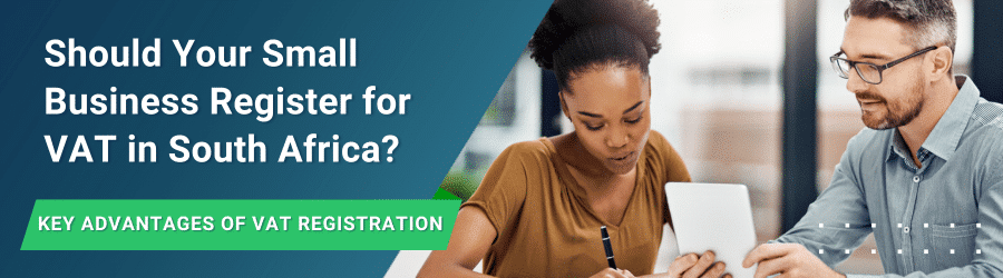Find out is VAT registration worth it for your small business in South Africa