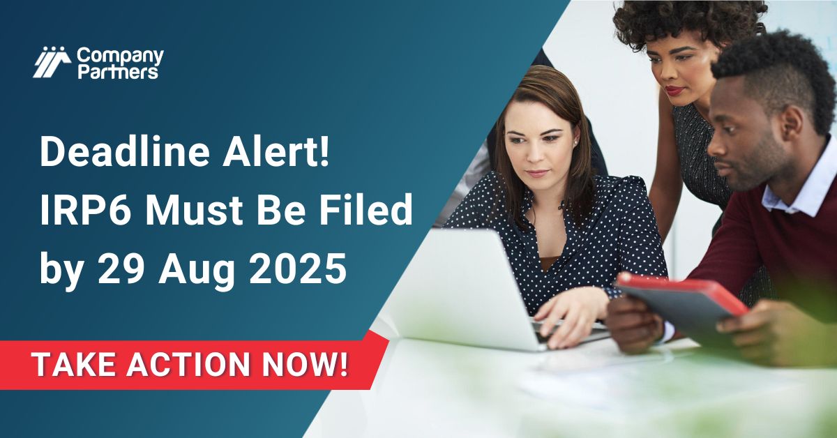 Deadline Alert! IRP6 Must Be Filed by 29 Aug 2025.